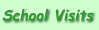 School Visits